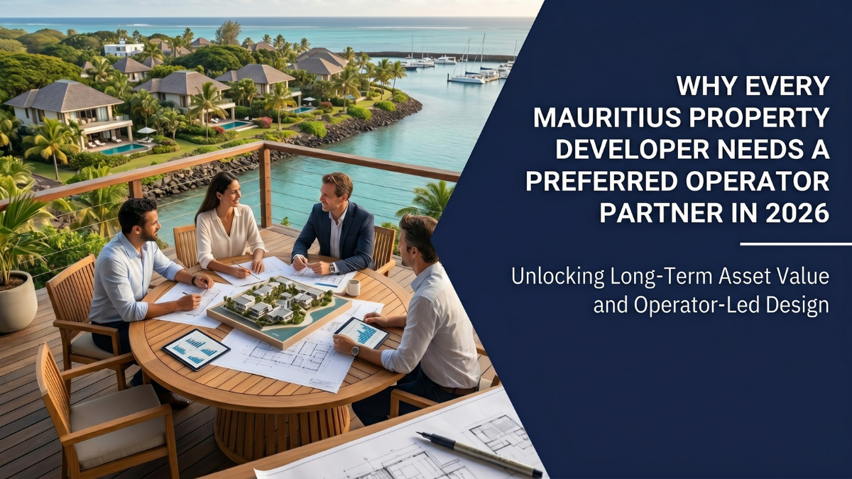 Why Every Mauritius Property Developer Needs a Preferred Operator Partner in 2026
